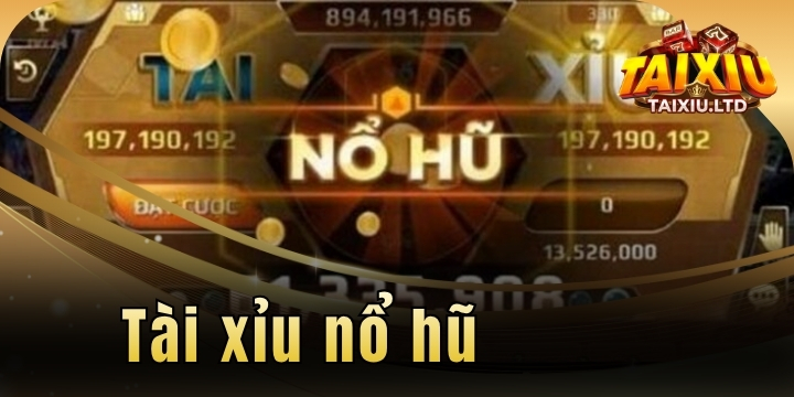 Tài xỉu nổ hũ – Sự kết hợp đột phá của game online và slots 25 tai xiu no hu 2026 moi nhat